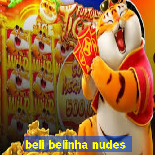 beli belinha nudes